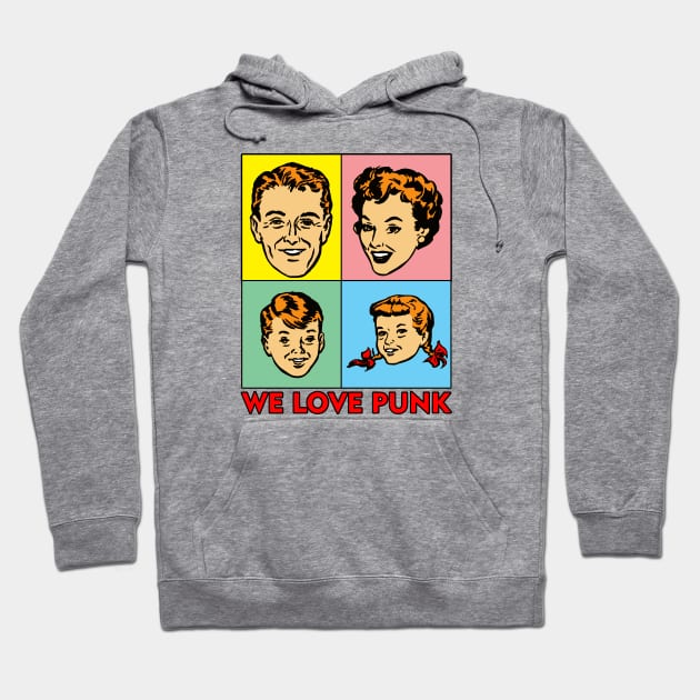 WE LOVE PUNK Hoodie by theanomalius_merch